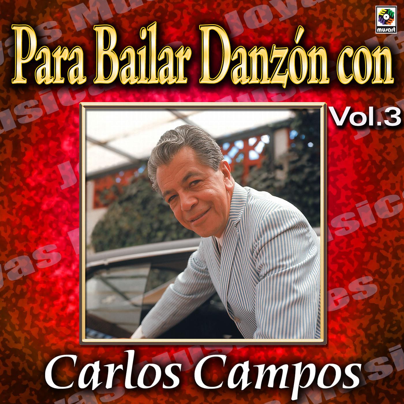Постер альбома Joyas Musicales: Para Bailar Danzón Con Carlos Campos, Vol. 3