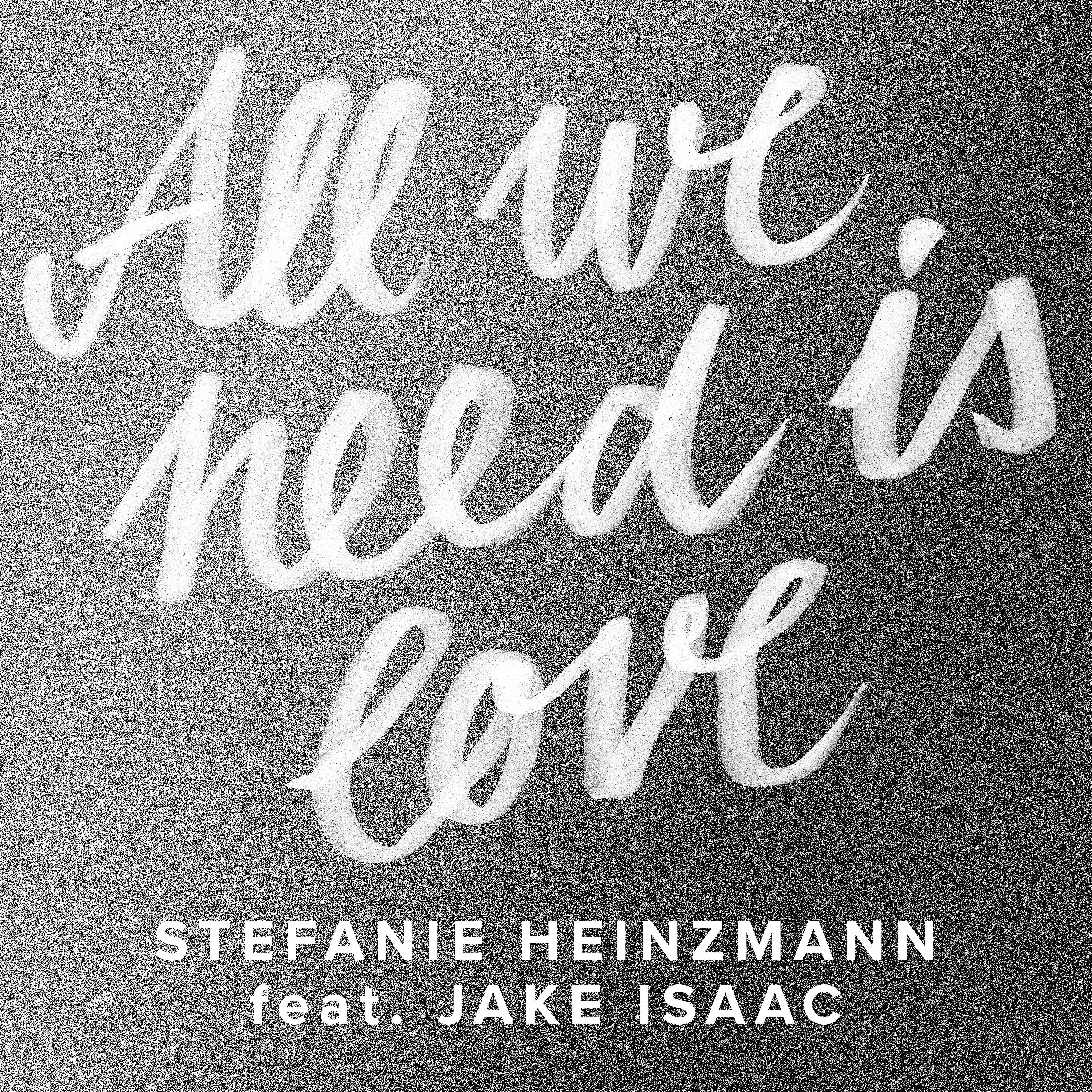 Stefanie Heinzmann - All We Need Is Love (feat. Jake Isaac)