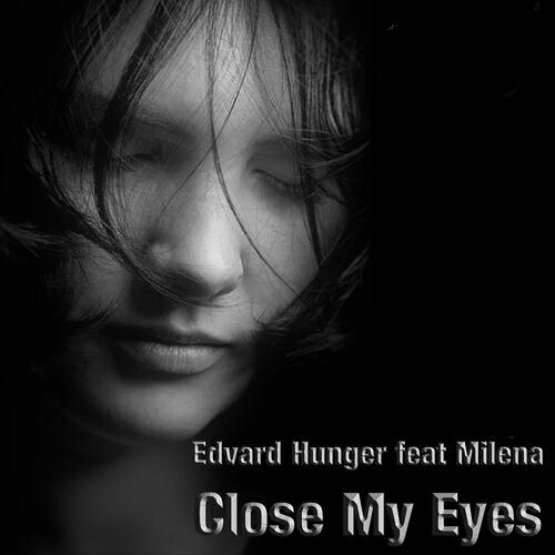 Edvard Hunger - Close My Eyes (Jastar Novax Club Remix)