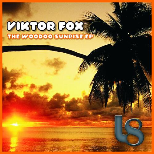 Viktor Fox - The Woodoo Sunrise (Original Mix)