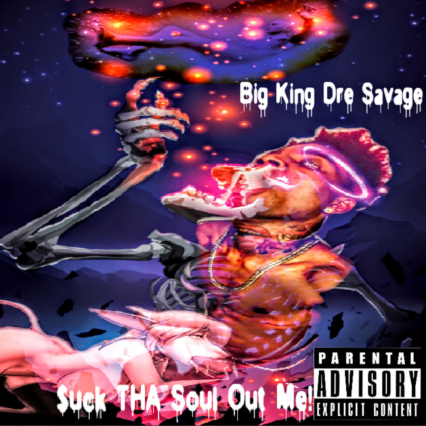BIG KING DRE SAVAGE - Suck tha Soul out Me!