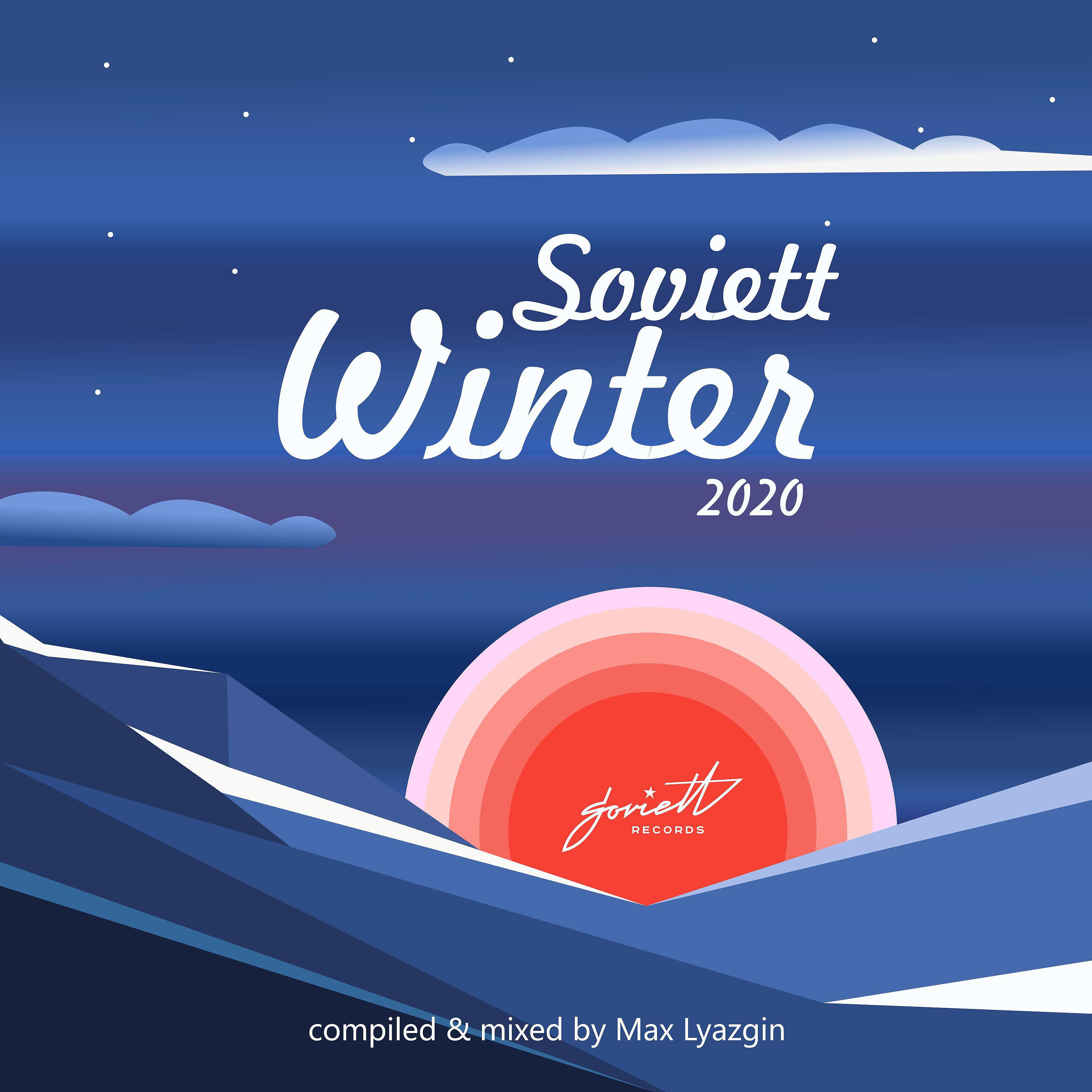 Постер альбома Soviett Winter 2020 (compiled & mixed by Max Lyazgin)