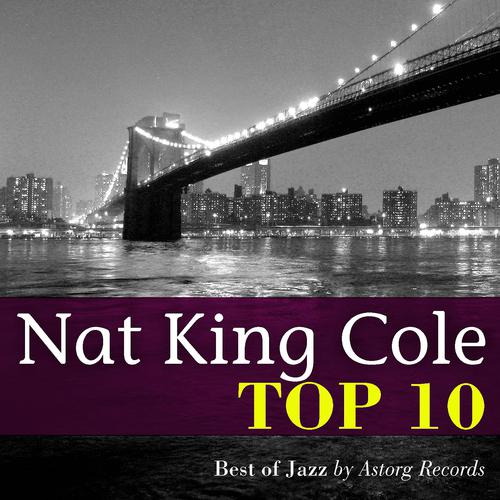 Постер альбома Nat King Cole Relaxing Top 10 (Relaxation & Jazz)