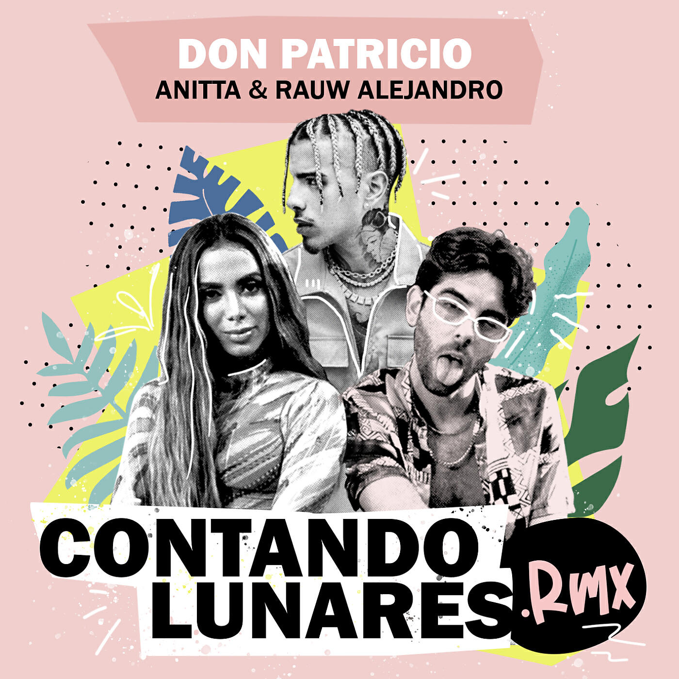 DON PATRICIO - Contando Lunares (feat. Anitta & Rauw Alejandro) [Remix]