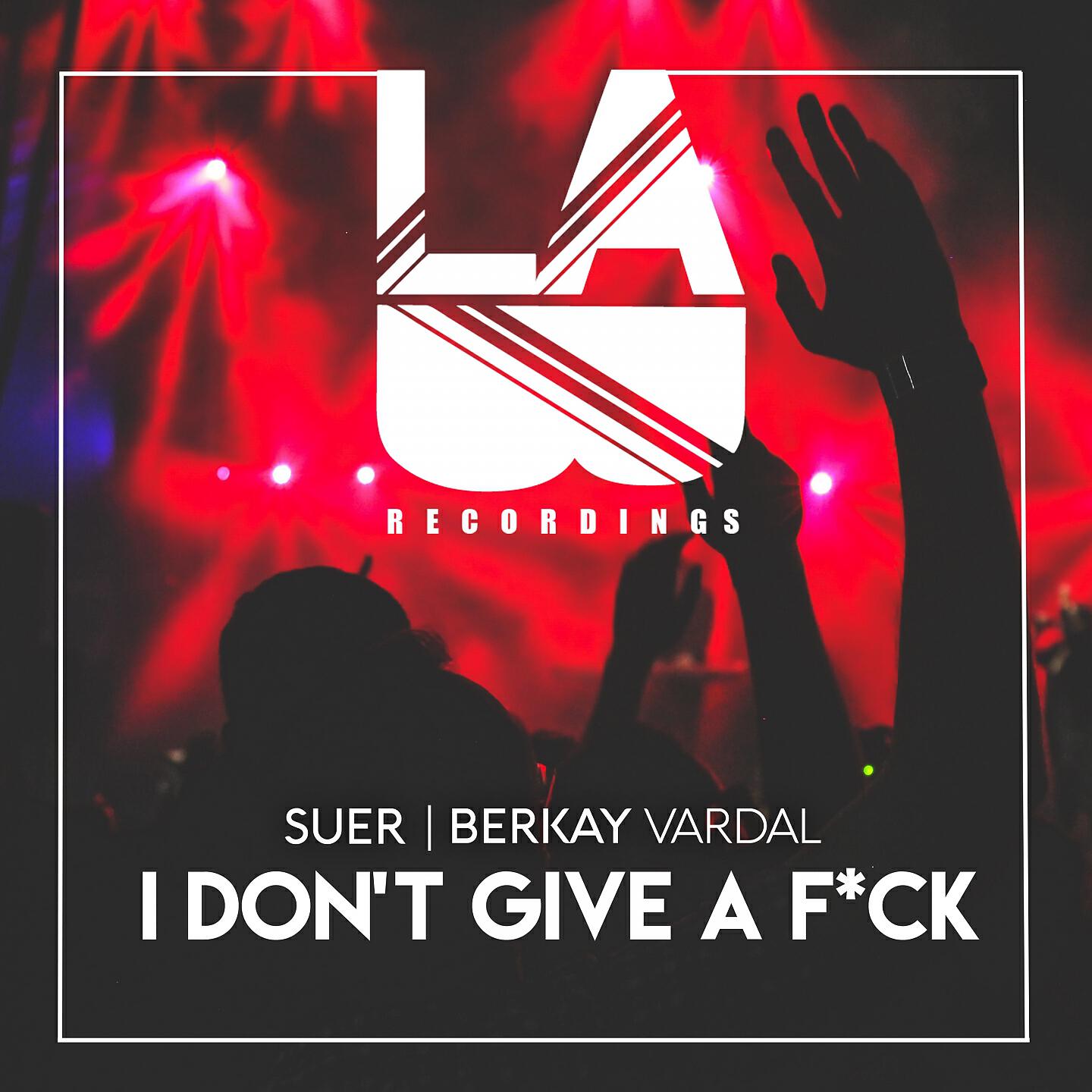 SUER - I Don't Give a Fuck