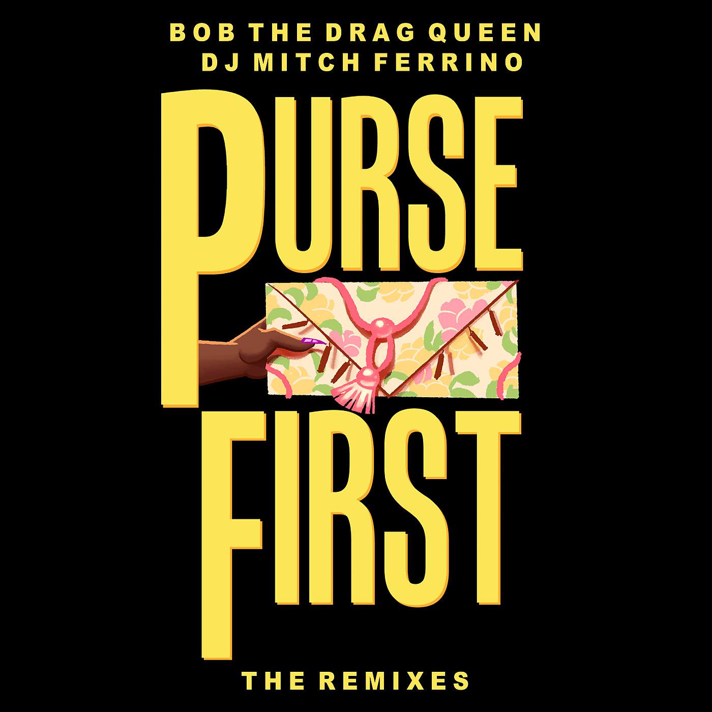 Bob The Drag Queen - Purse First (Drew G & Brian Cua Club Remix)