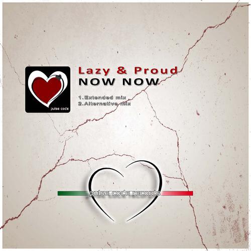 Lazy & Proud - Now Now
