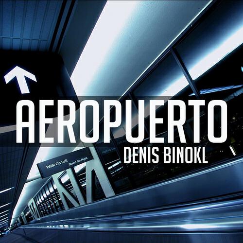 Denis Binokl - Aeropuerto (Original Mix)