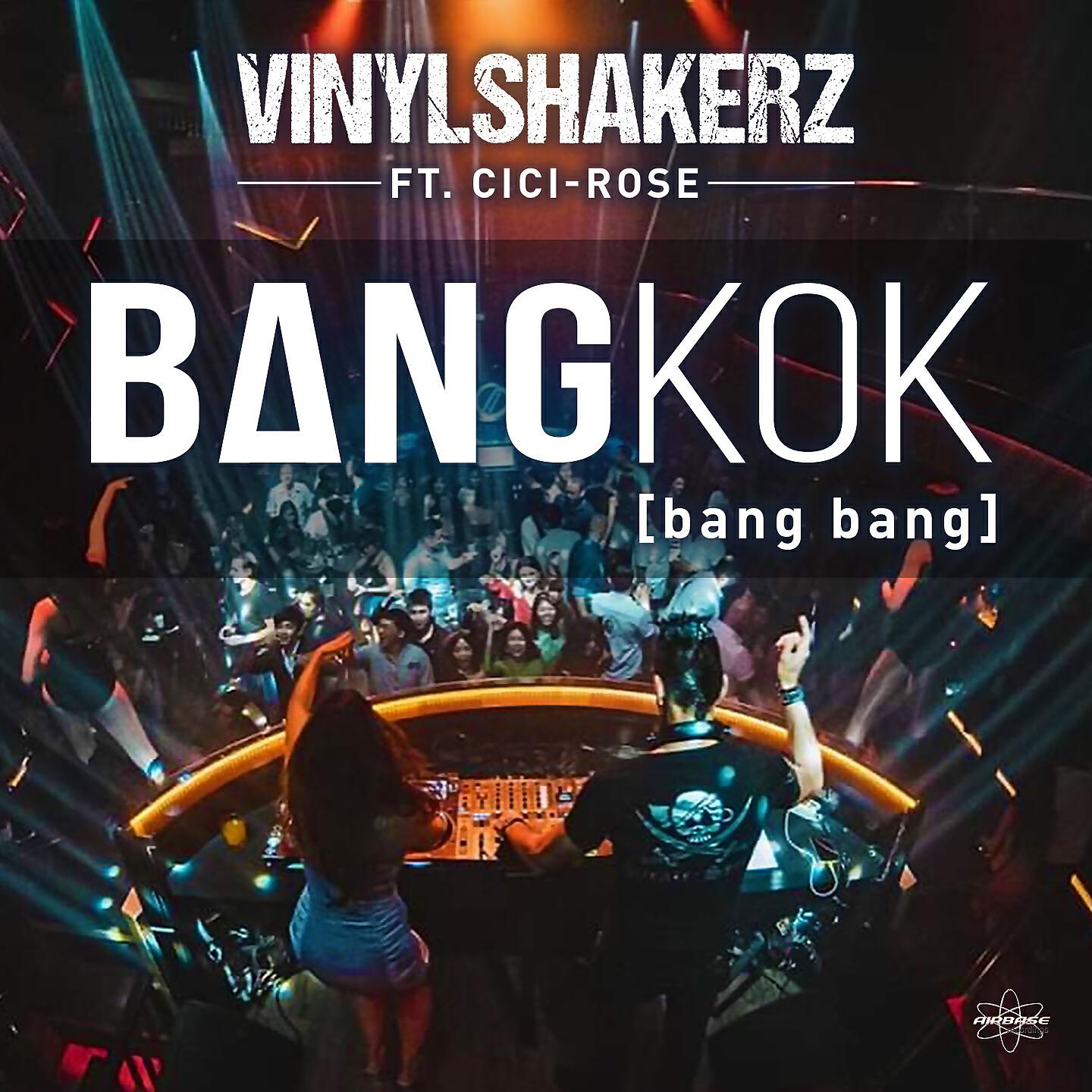 Vinylshakerz - Bangkok (Bang Bang) (Vinylshakerz Screen Cut)