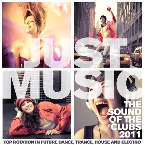 Постер альбома Just Music 2011  the Sound of the Clubs