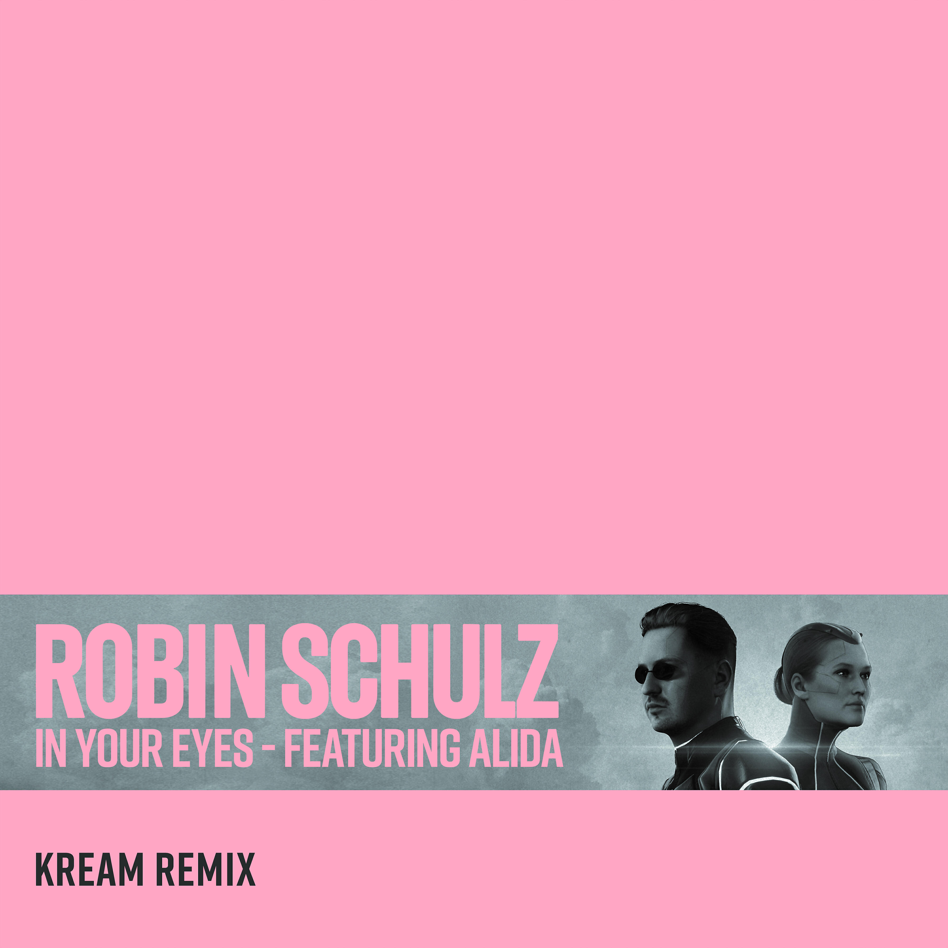 Robin Schulz - In Your Eyes (feat. Alida) [KREAM Remix]