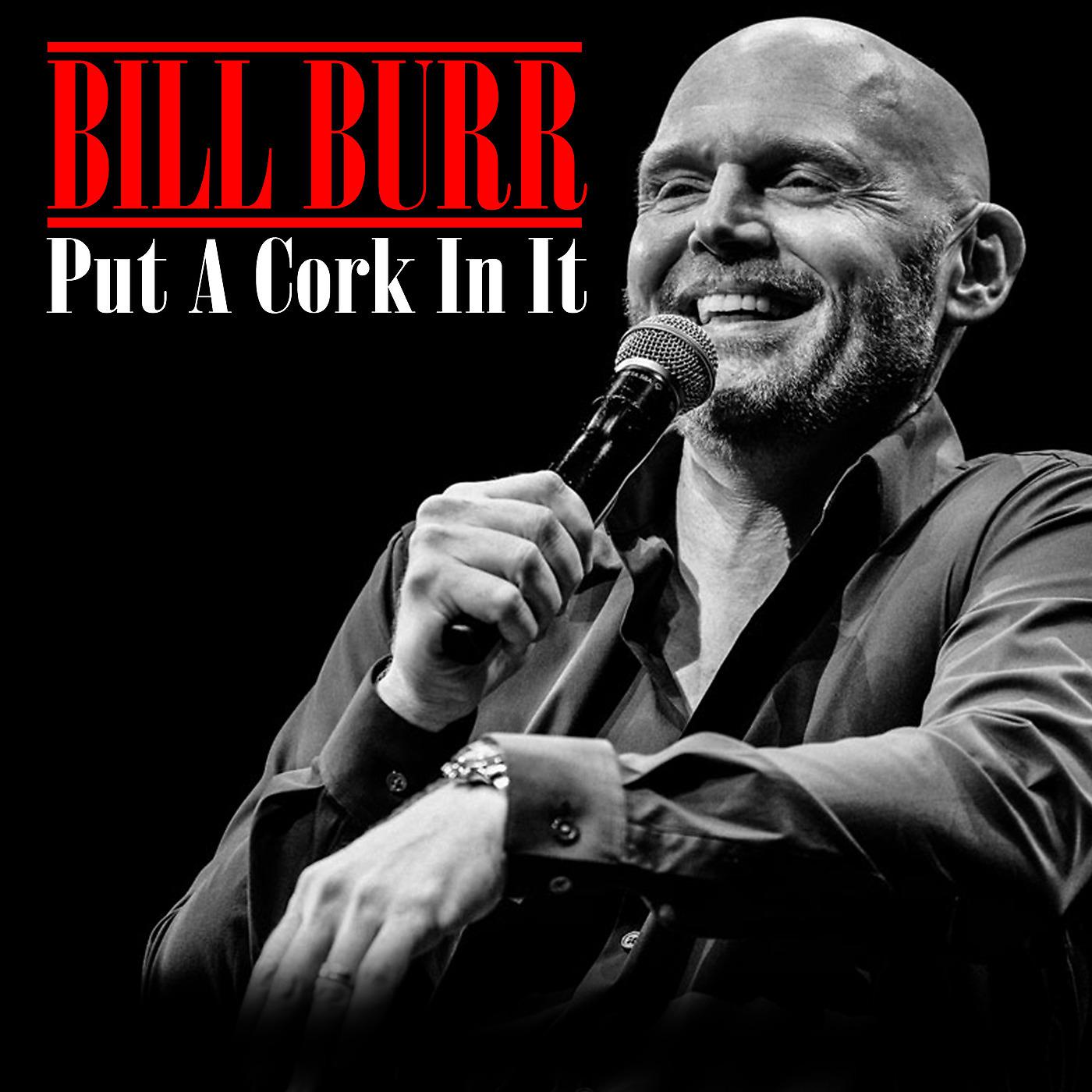 Постер альбома Bill Burr (Put a Cork in It)