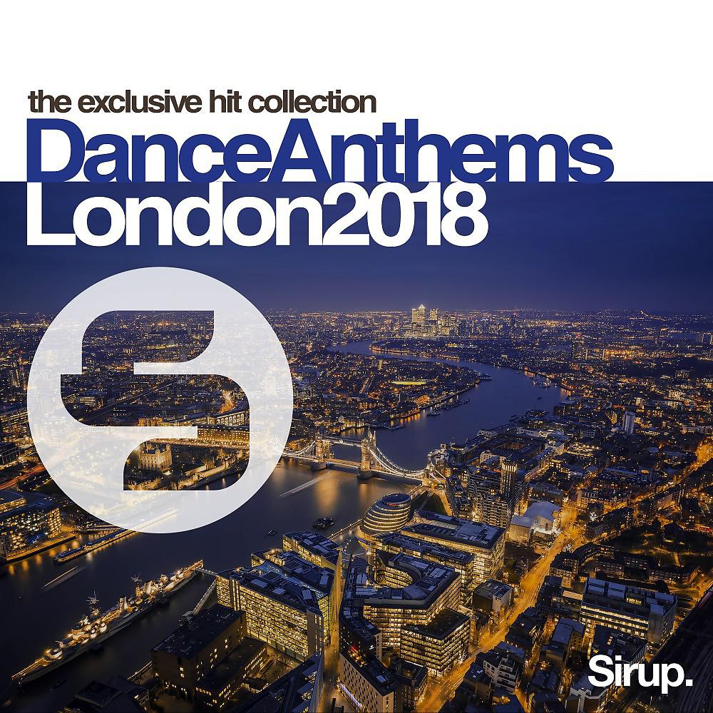 Постер альбома Sirup Dance Anthems London 2018