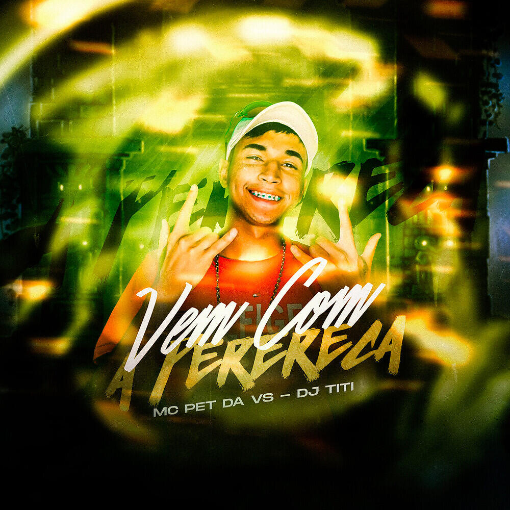 MC Pet da VS - Vem com a Perereca