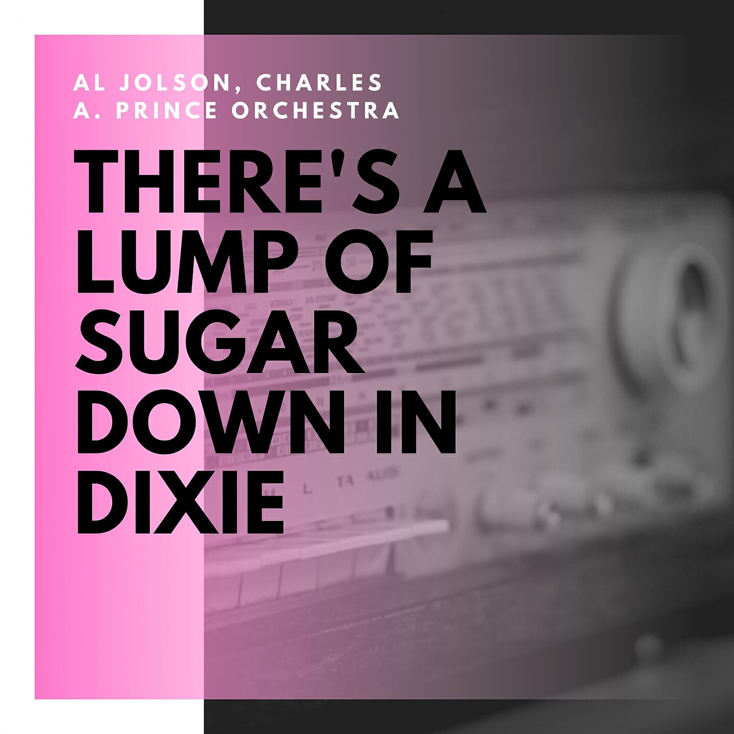 Al Jolson - There's a Lump of Sugar Down in Dixie
