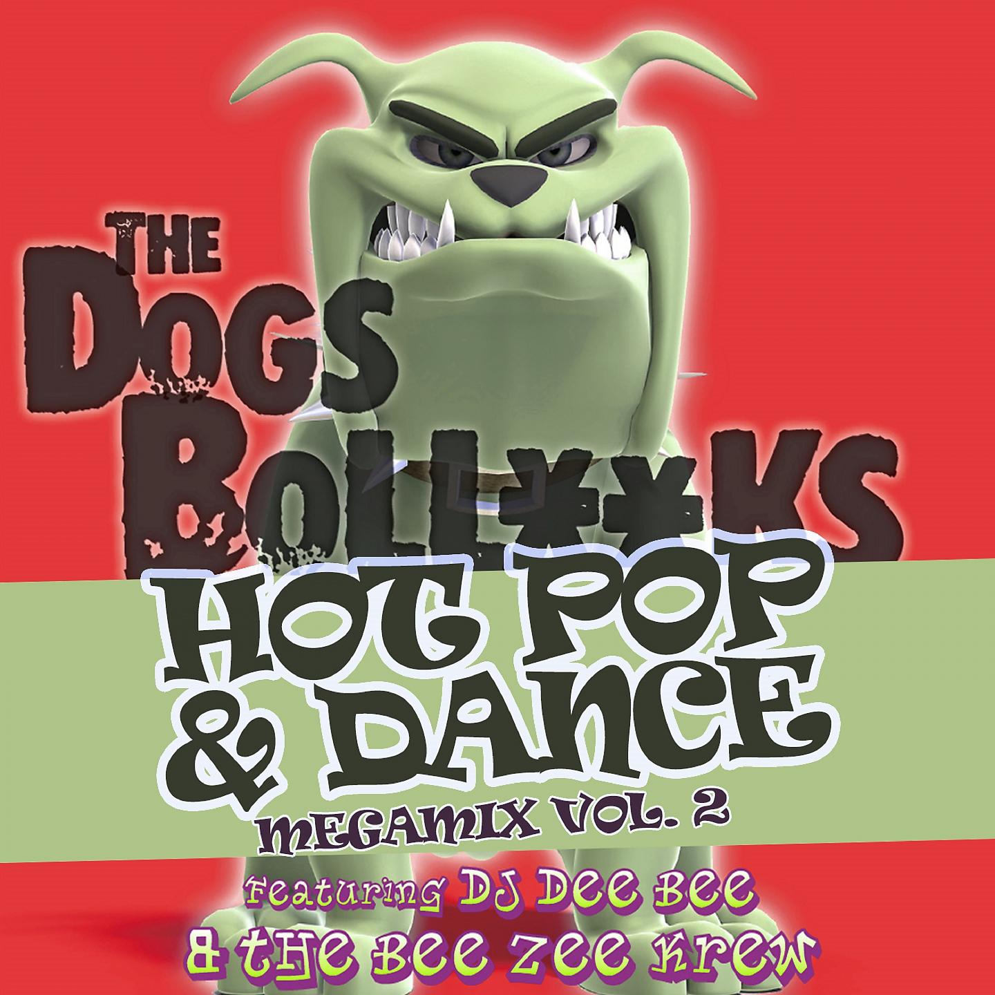 Постер альбома The Dogs BollXXks Hot Pop & Dance Megamix Vol. 2
