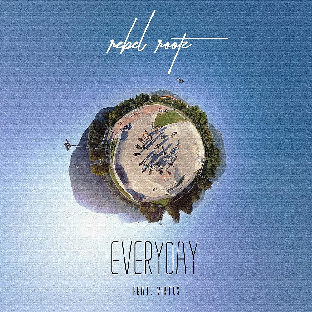 Rebel Rootz - Everyday