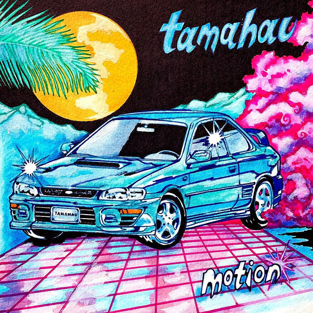 Tamahau - Motion