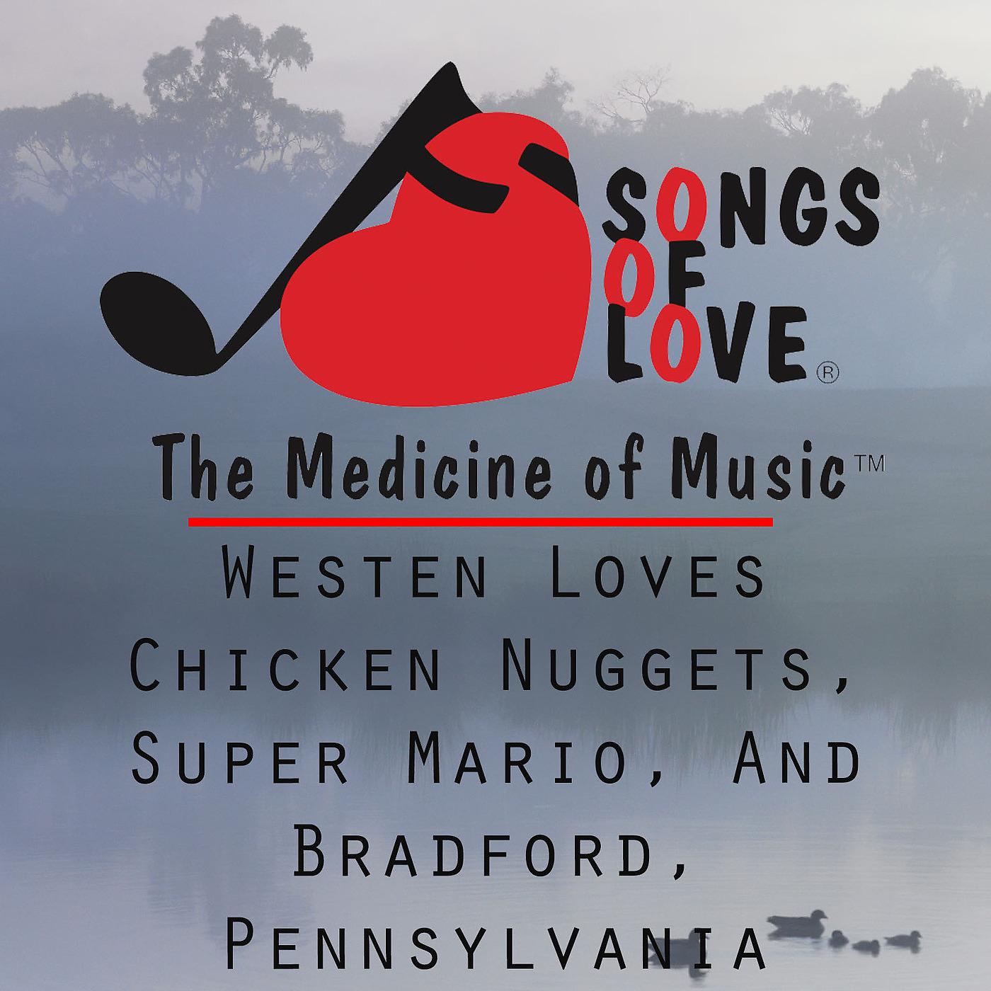 Постер альбома Westen Loves Chicken Nuggets, Super Mario, and Bradford, Pennsylvania
