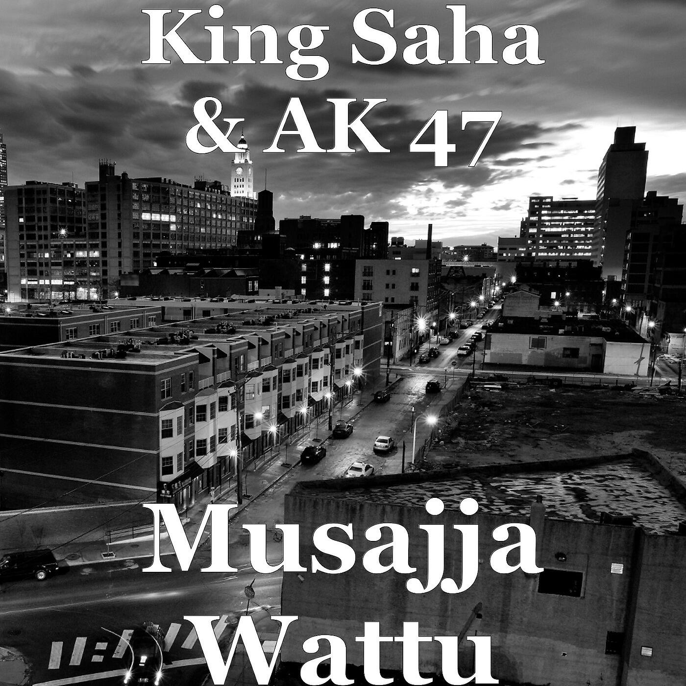 KING SAHA - Musajja Wattu