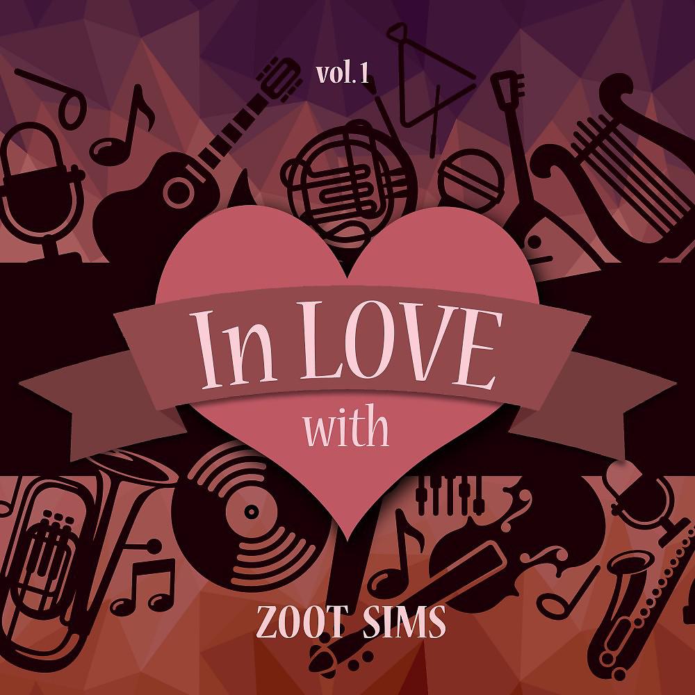 Постер альбома In Love with Zoot Sims, Vol. 1