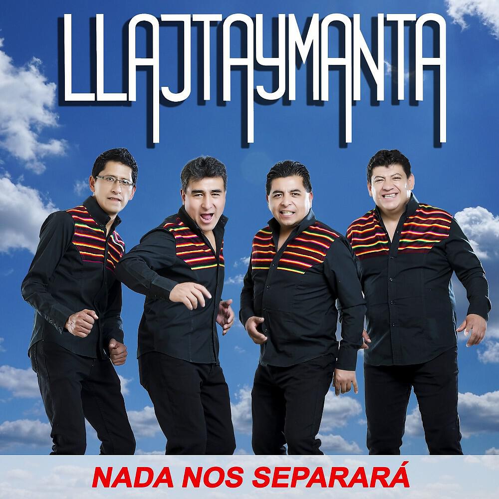 Llajtaymanta - Nada Nos Separá