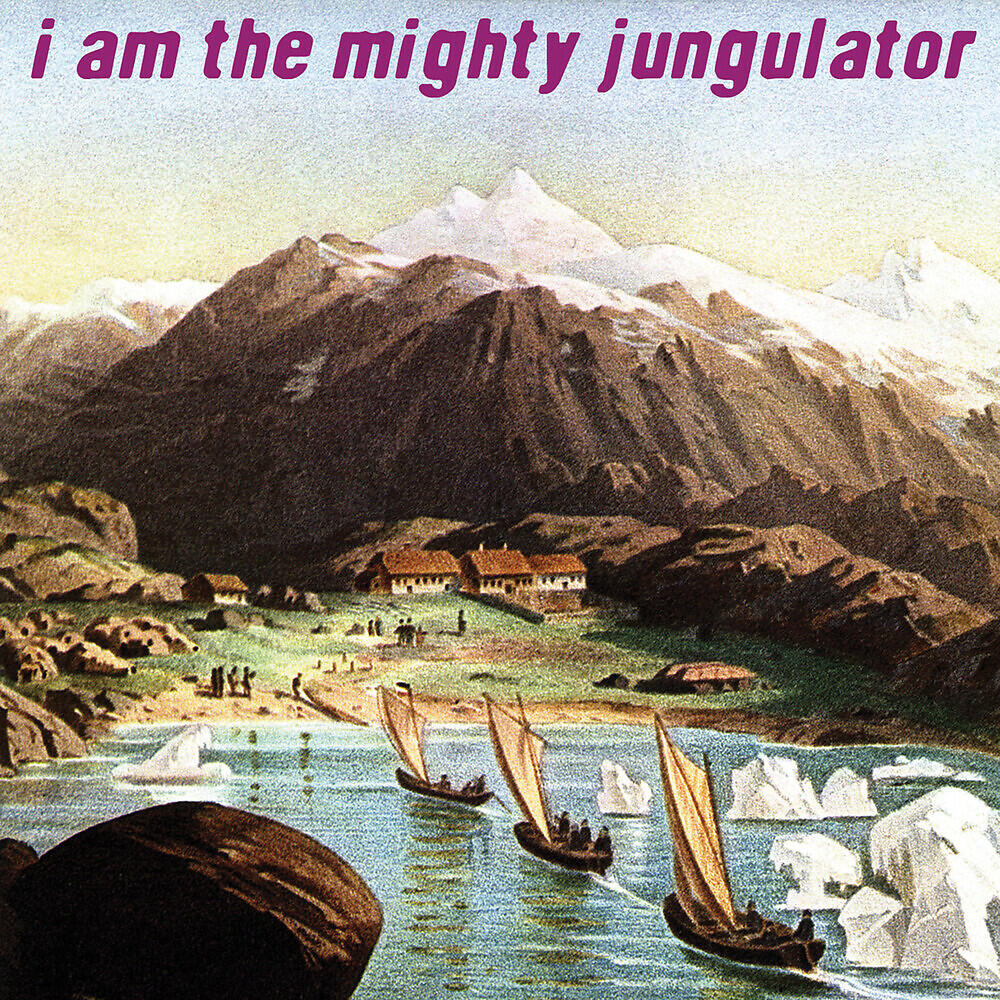 I Am The Mighty Jungulator - Sunshine of Your Lode