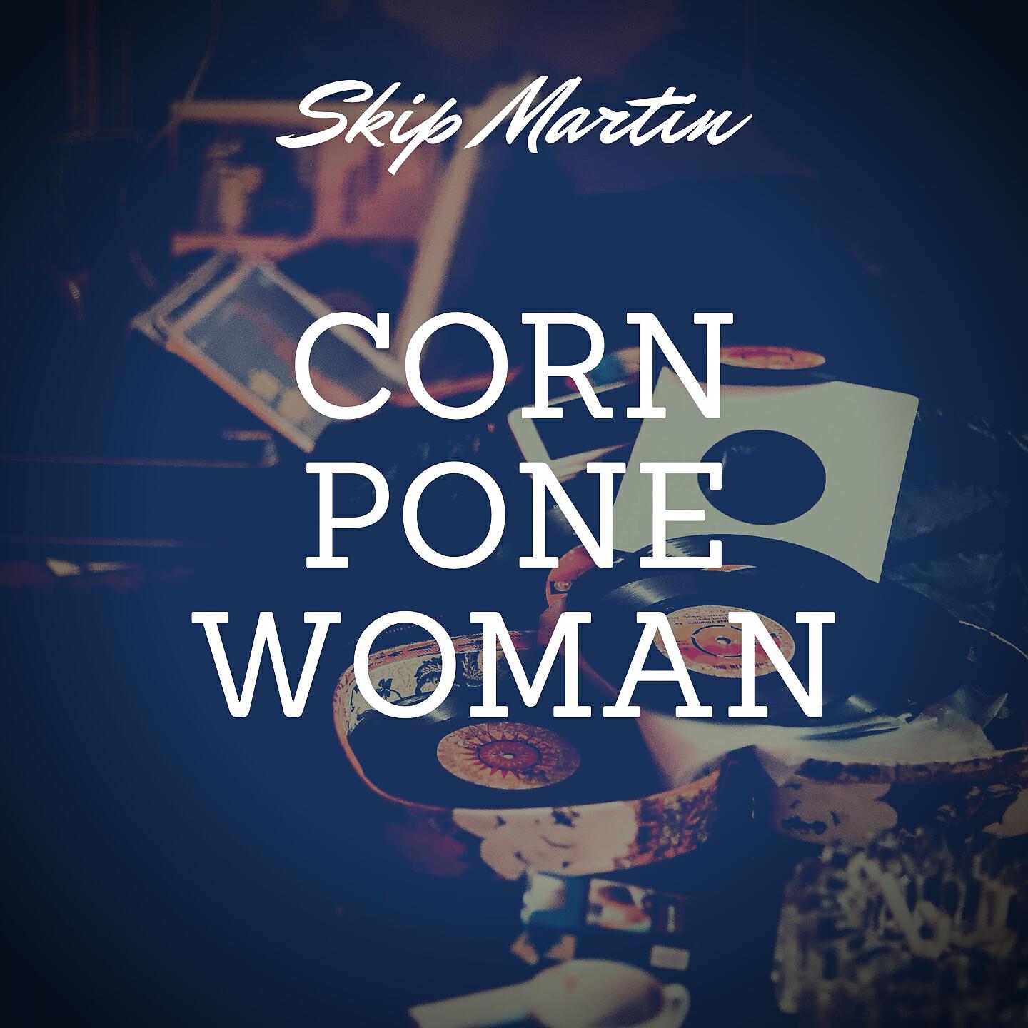 Skip Martin - Corn Pone Woman