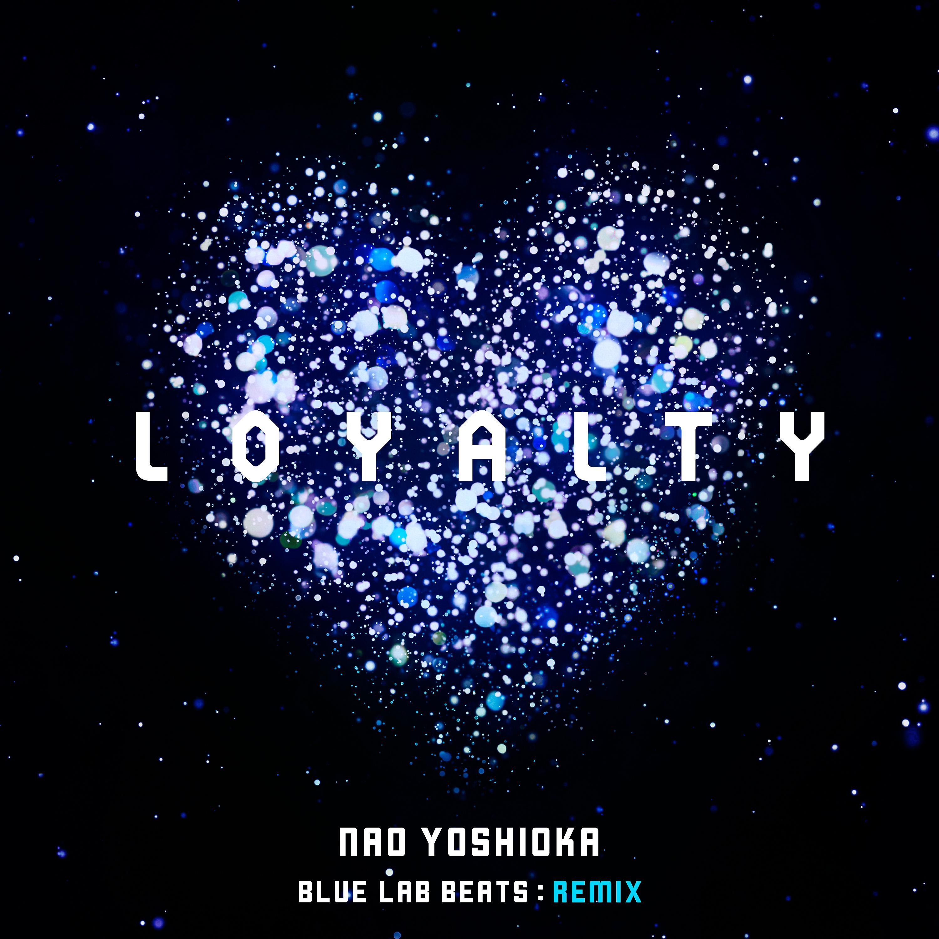 Постер альбома Loyalty (Blue Lab Beats Remix)