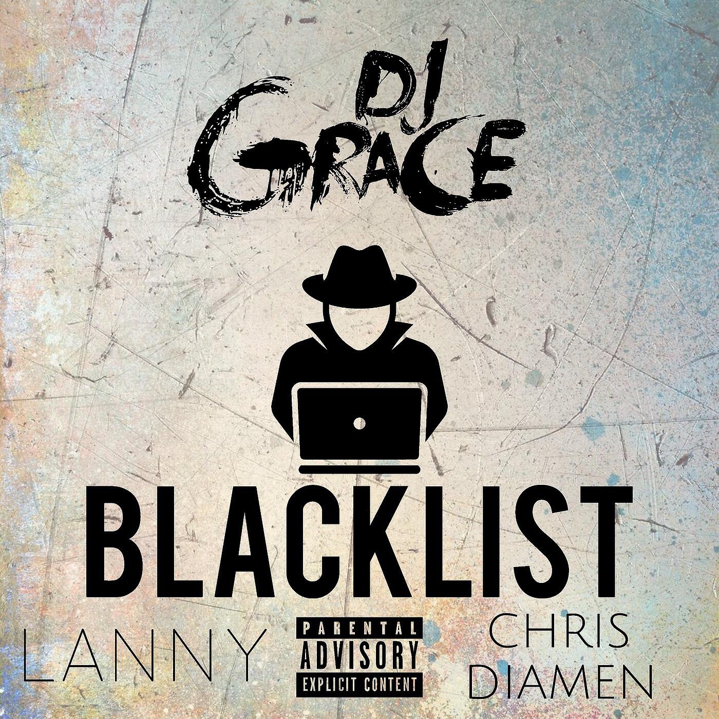 DJ Grace - Blacklist (feat. Lanny & Chris Diamen)