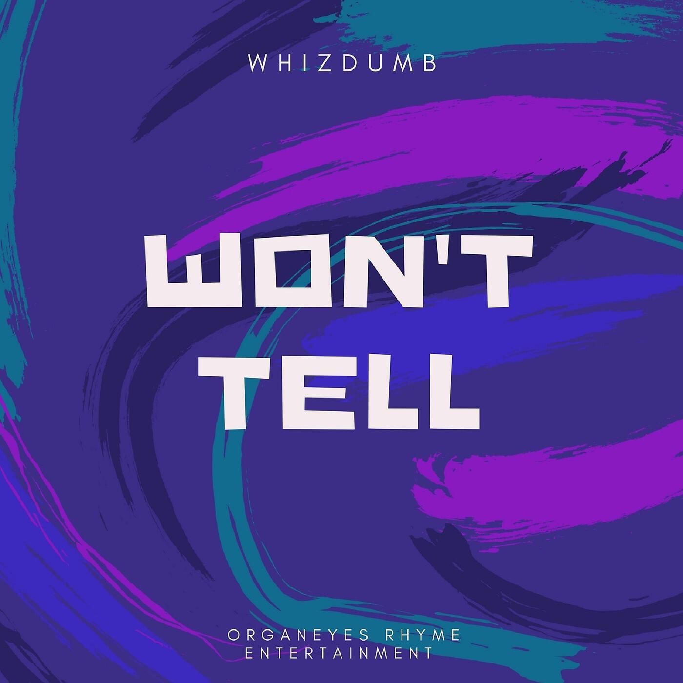 WhizDumb - Won't Tell (feat. Weava & Bob Morphis)