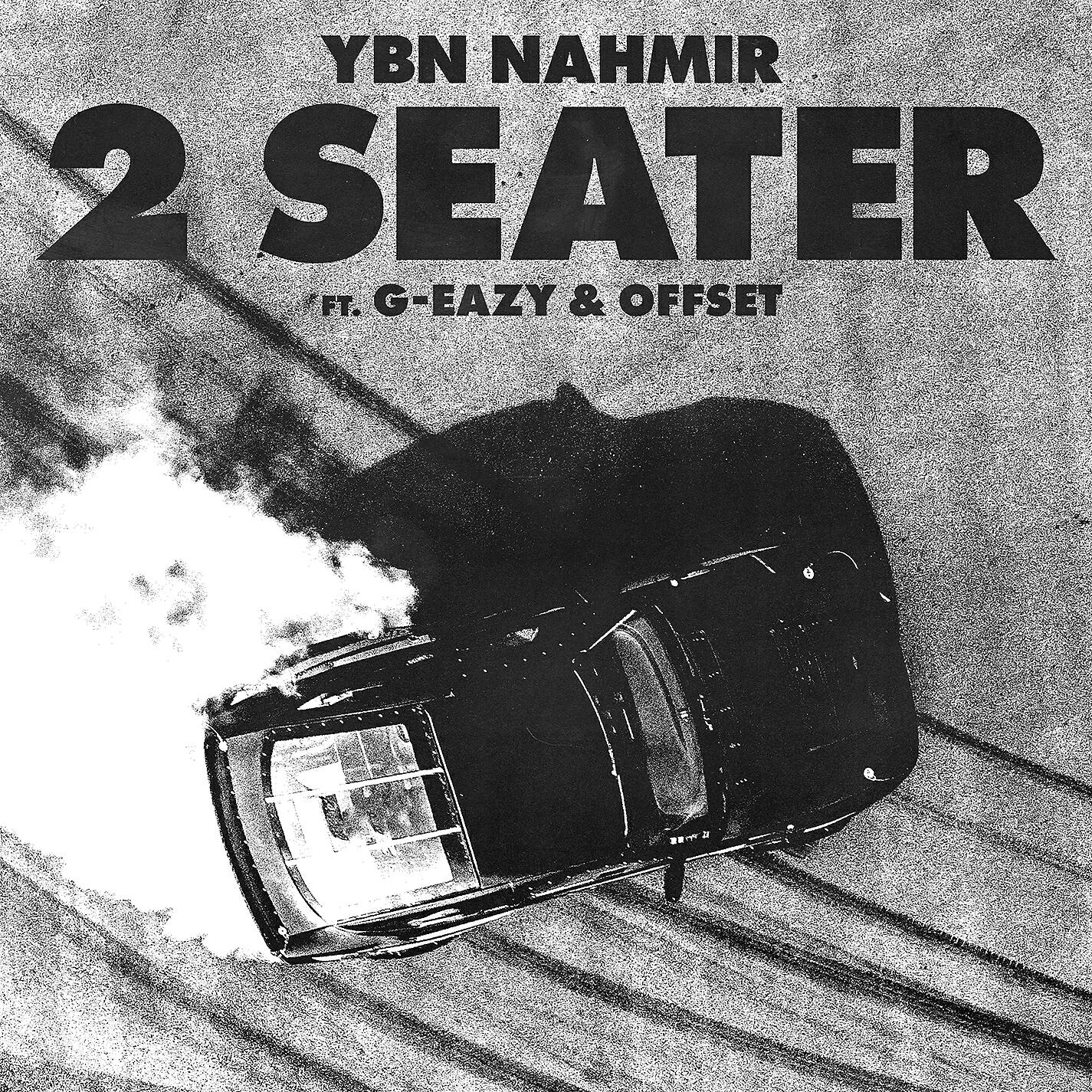 YBN Nahmir - 2 Seater (feat. G-Eazy & Offset)