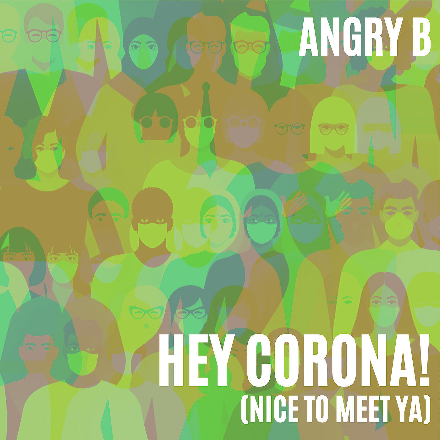 Angry B - Hey Corona! (Nice to Meet Ya)
