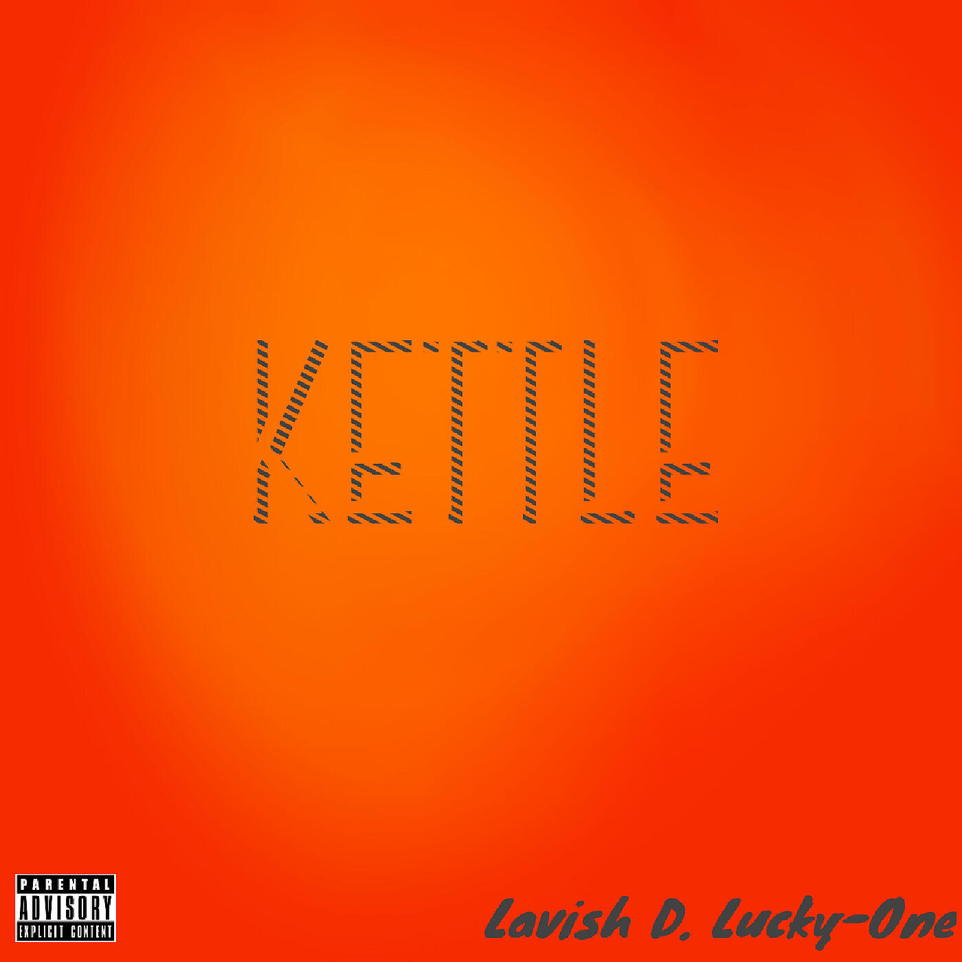 Lavish D. Lucky-One - Kettle