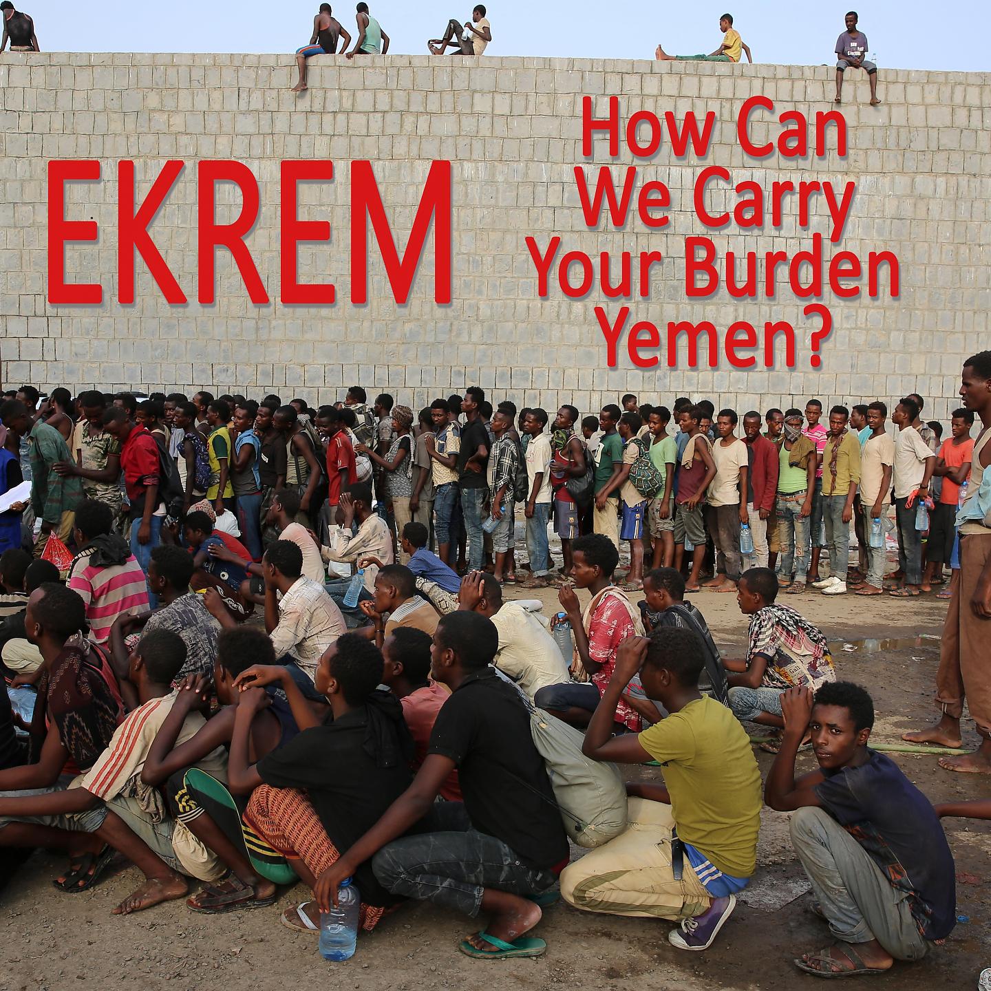 Постер альбома How Can We Carry Your Burden Yemen?
