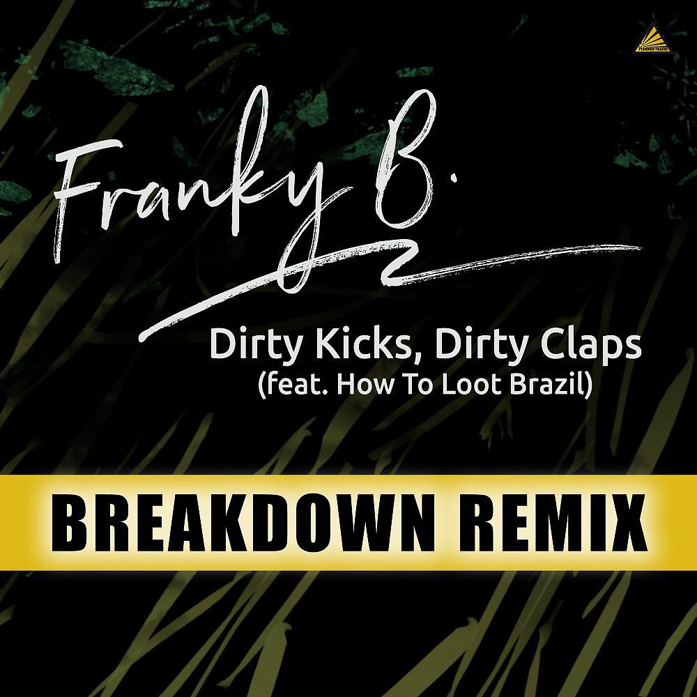 Постер альбома Dirty Kicks, Dirty Claps (Breakdown Remix)