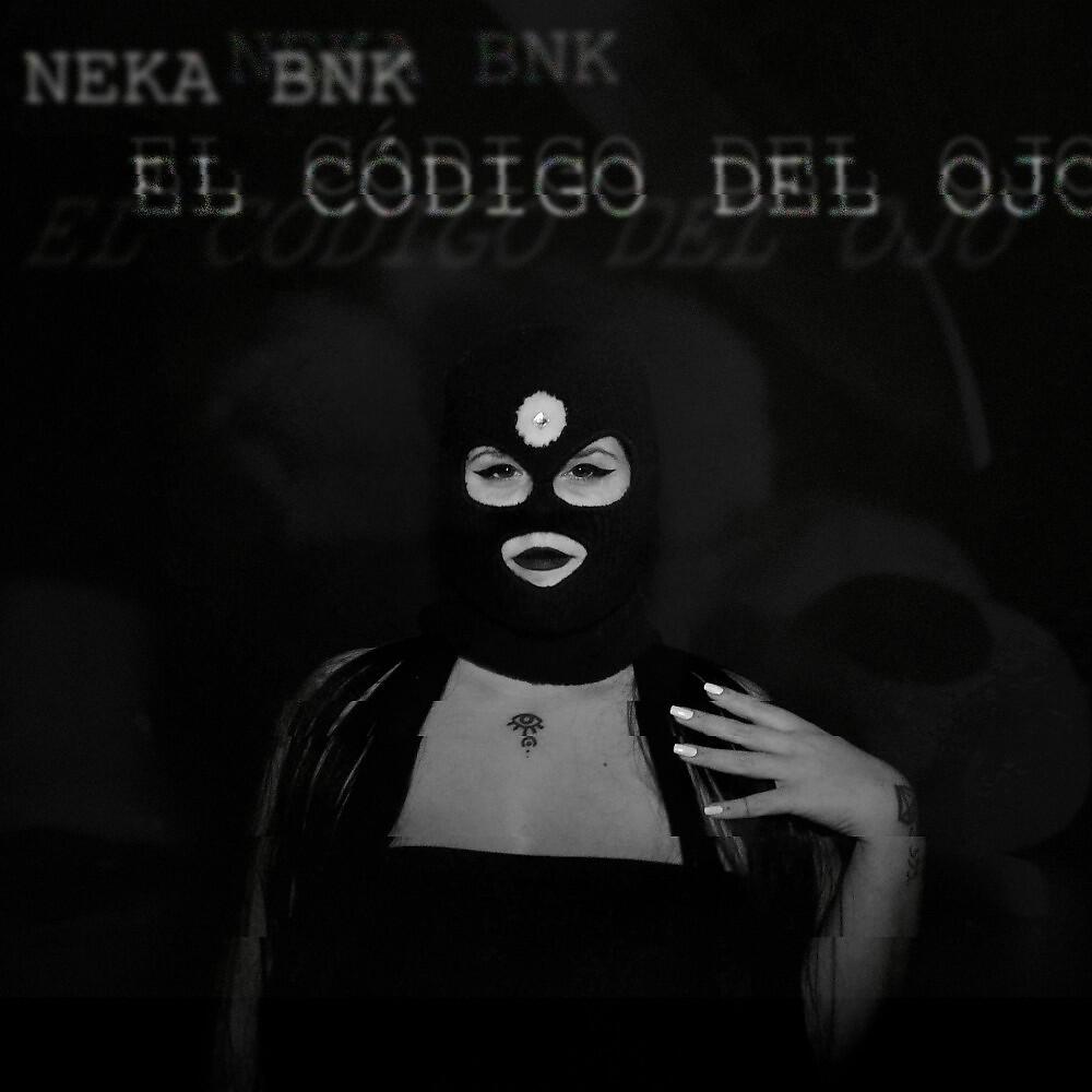Neka BNK - El Código del Ojo