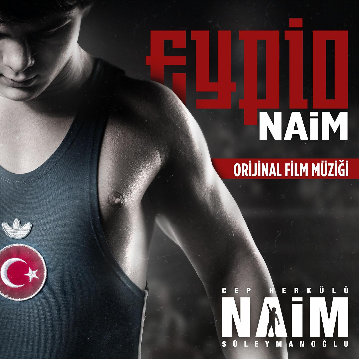 Eypio - Naim (Cep Herkülü Naim Süleymanoğlu Orjinal Film Müziği)