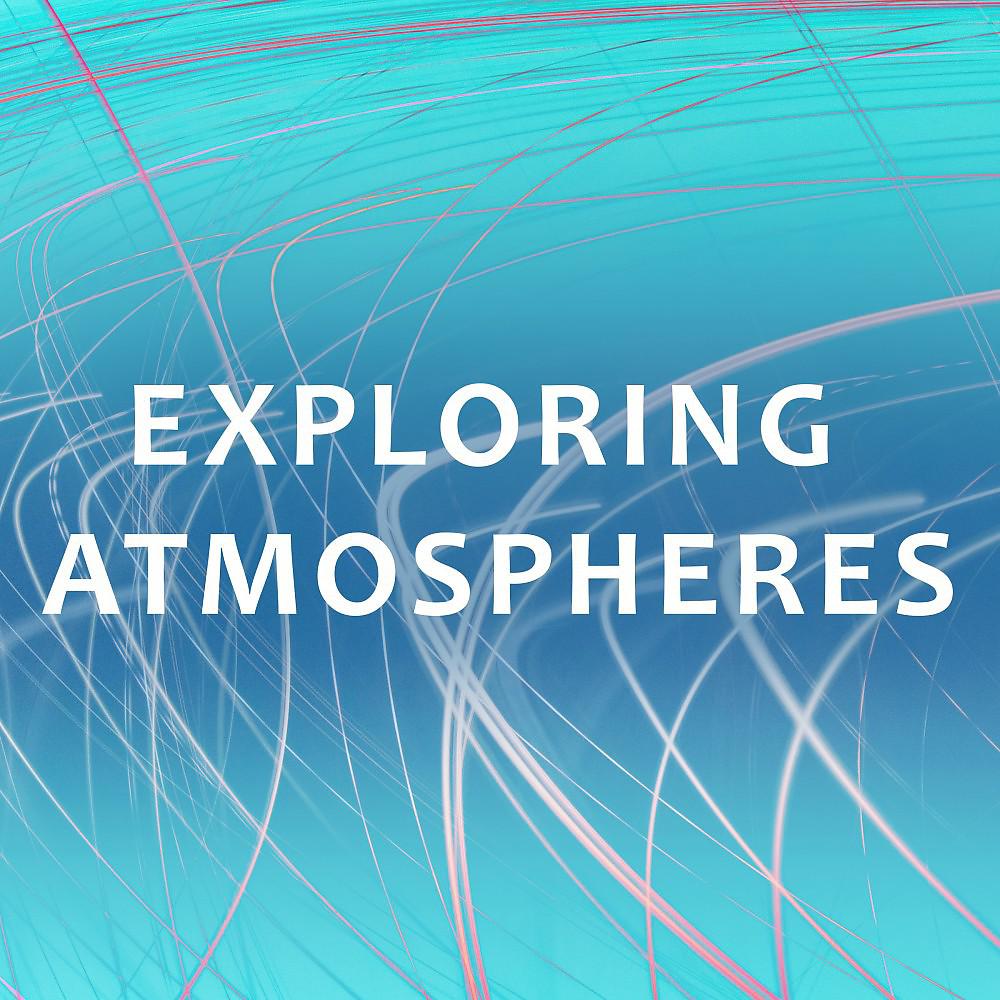 Постер альбома Exploring Atmospheres