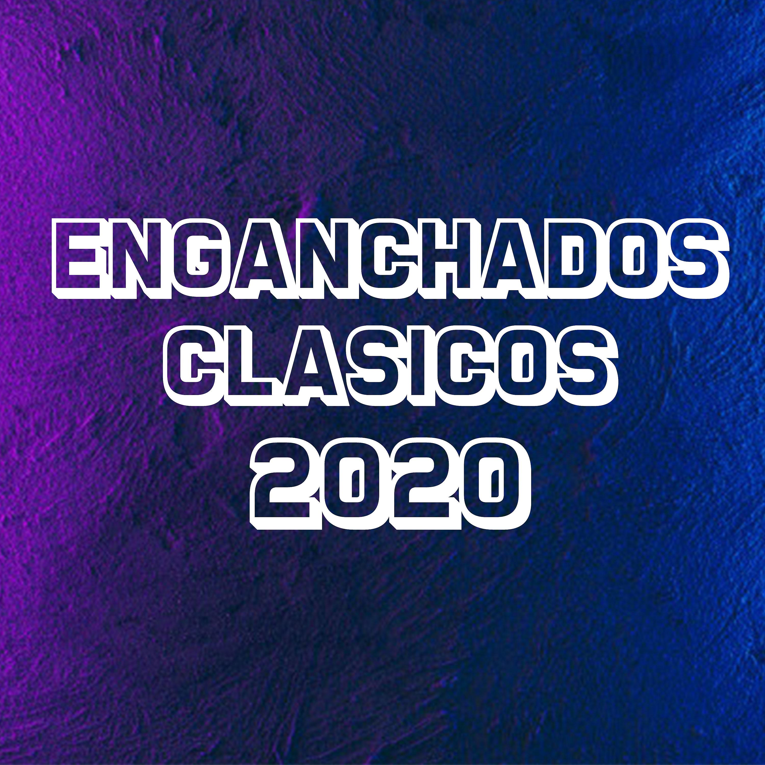 Постер альбома Clásicos Enganchados 2020