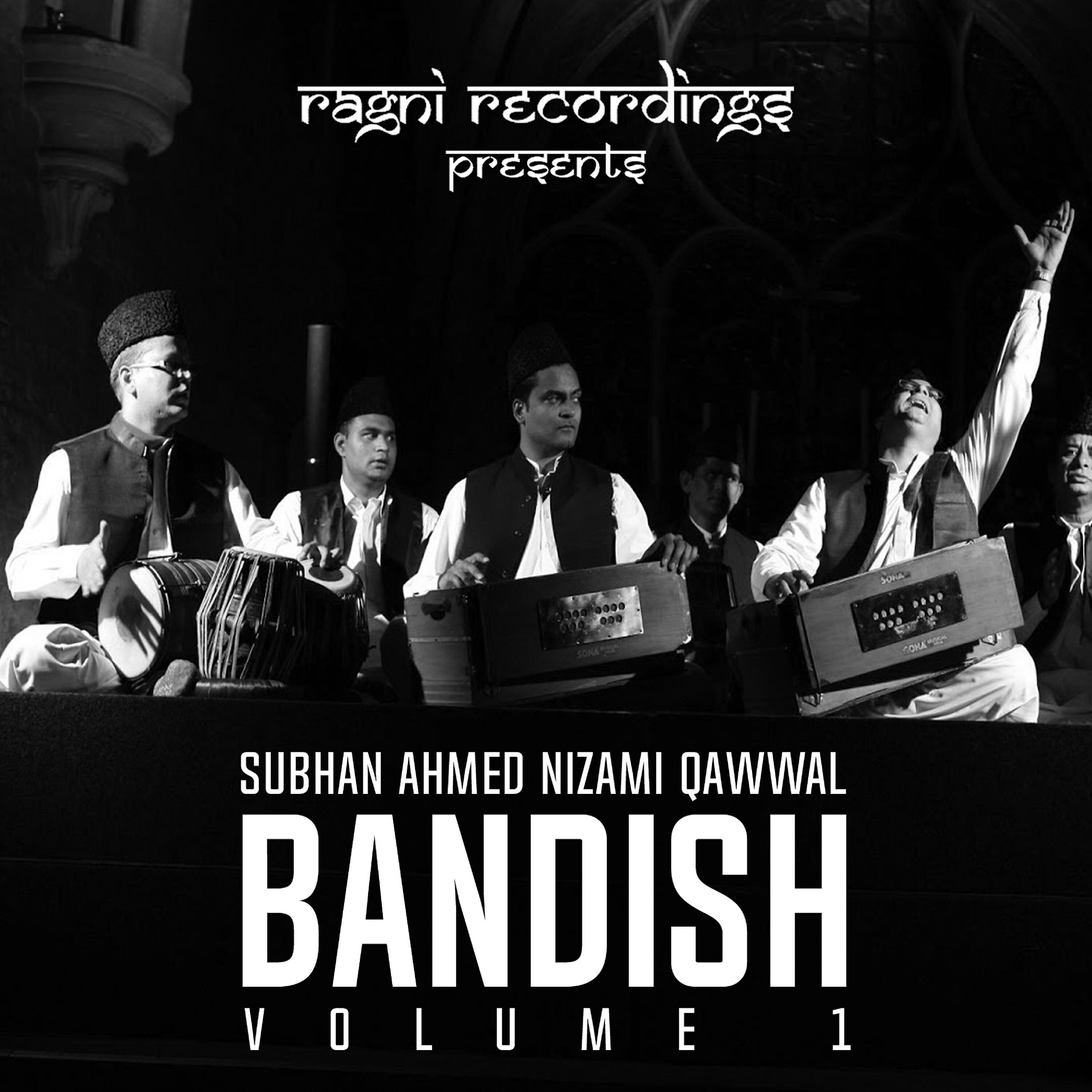 Subhan Ahmed Nizami Qawwal - Bandish