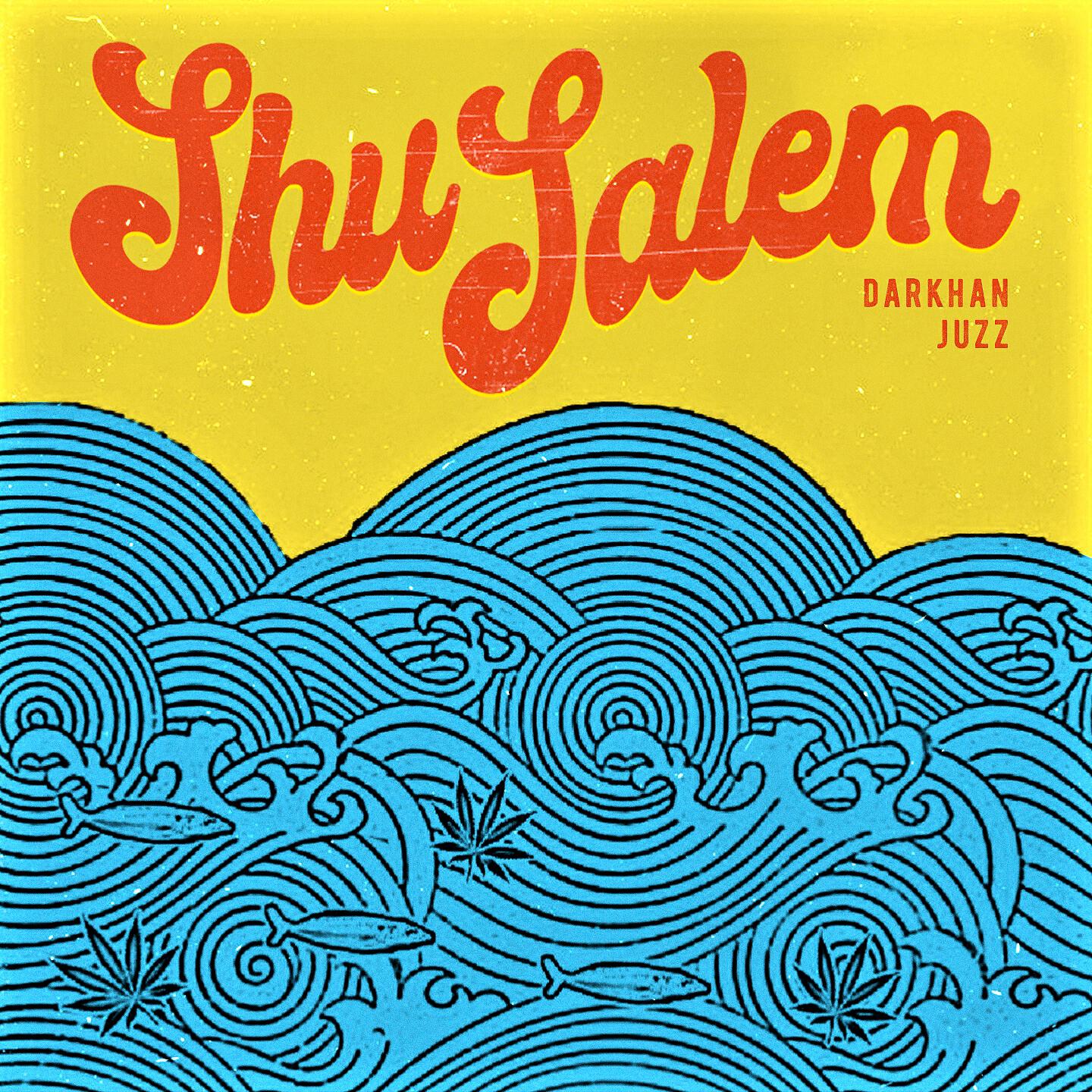 Darkhan Juzz - Shu Salem