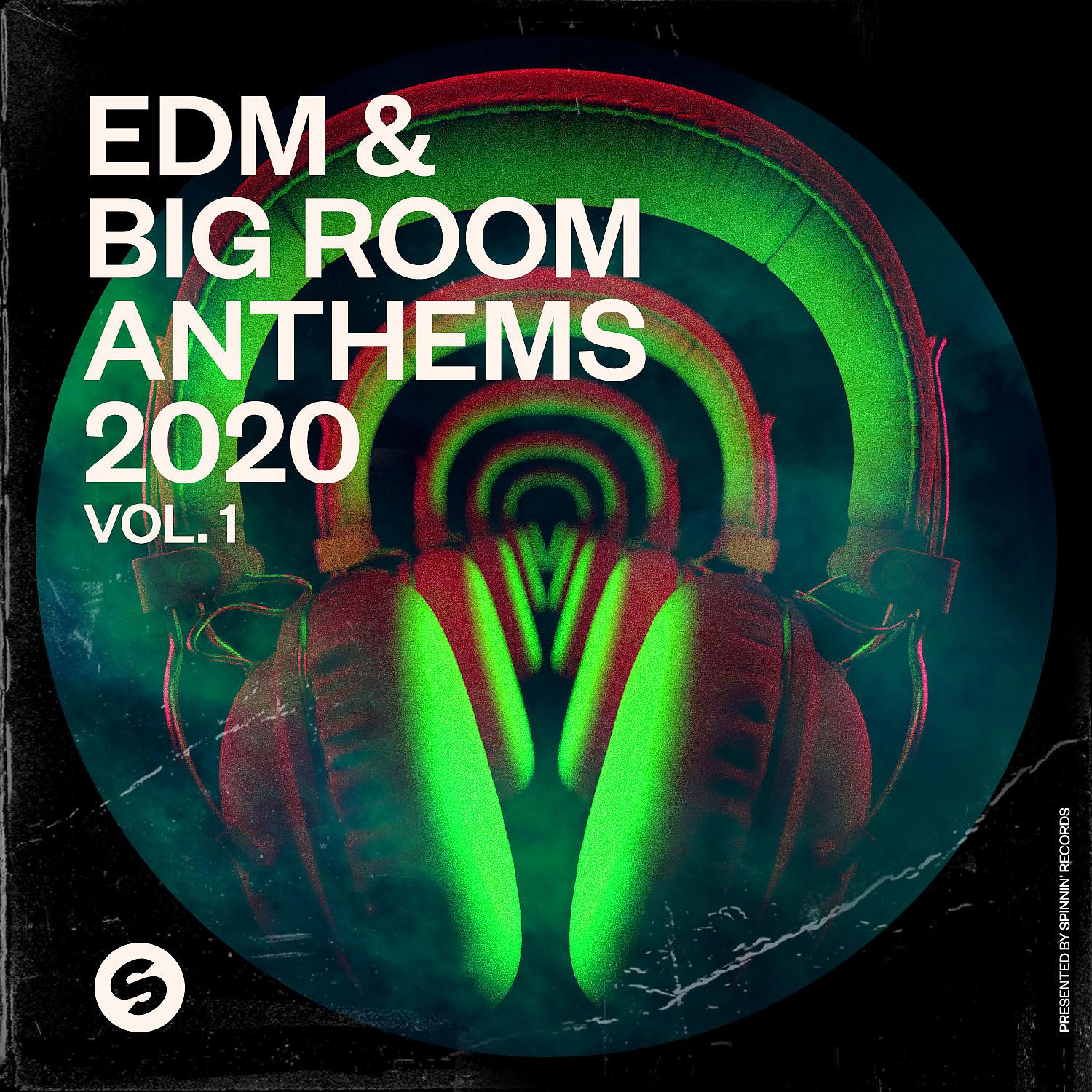 Постер альбома EDM & Big Room Anthems 2020, Vol. 1 (Presented by Spinnin' Records)