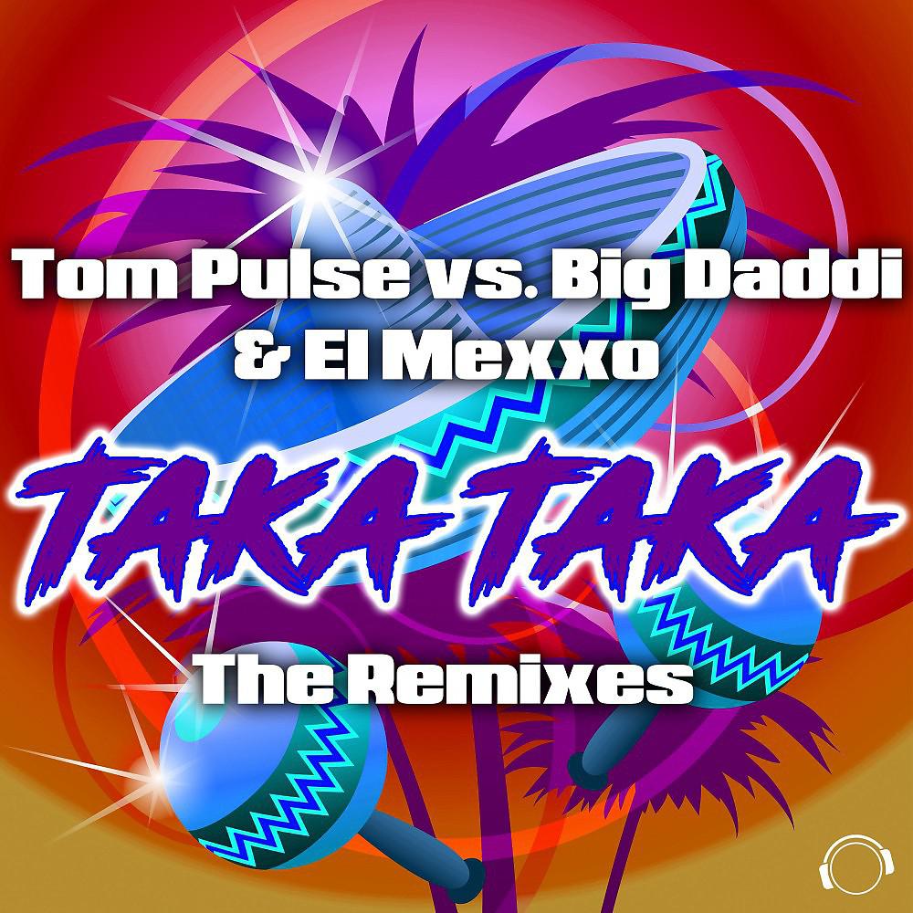 Постер альбома Taka Taka (The Remixes)