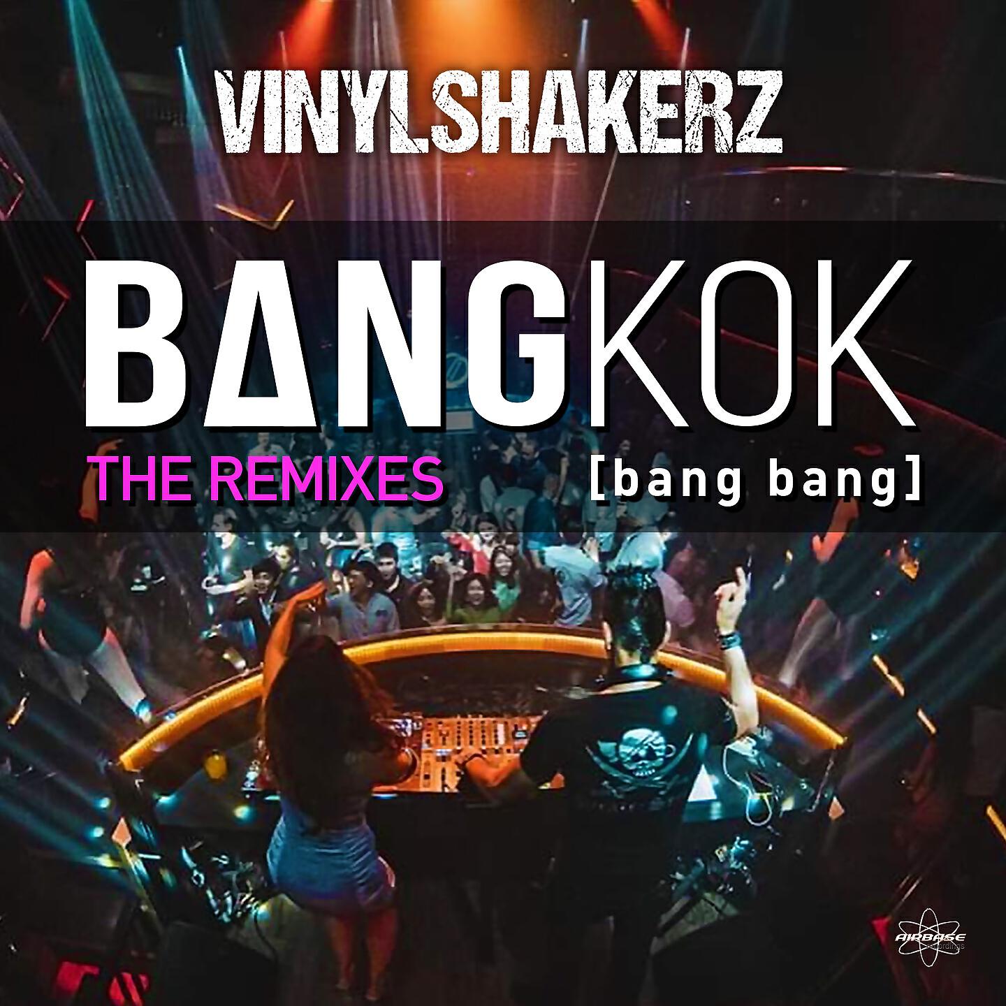 Vinylshakerz - Bangkok (Bang Bang) (Digital Rockers Remix Edit)