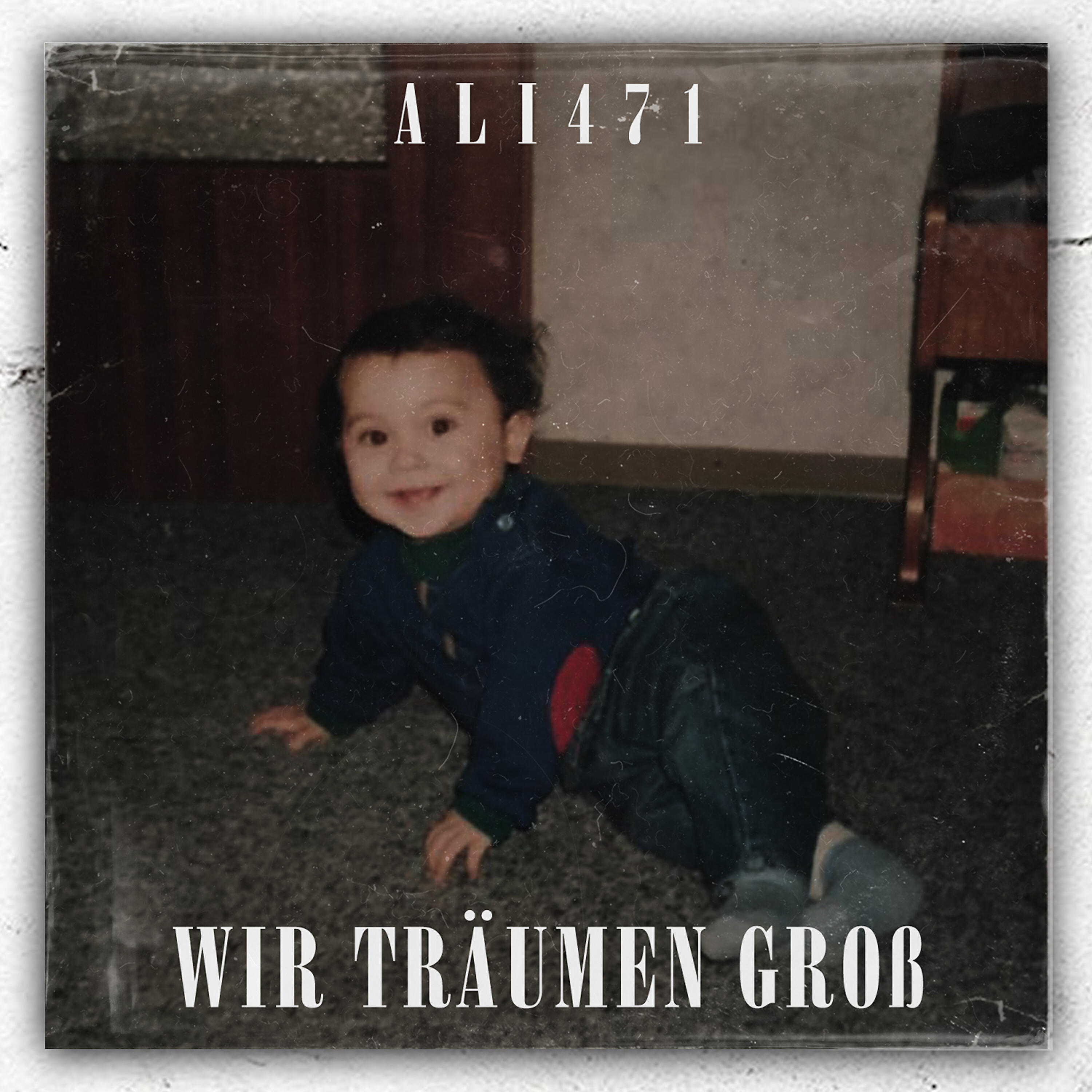 Ali471 - Wir träumen groß