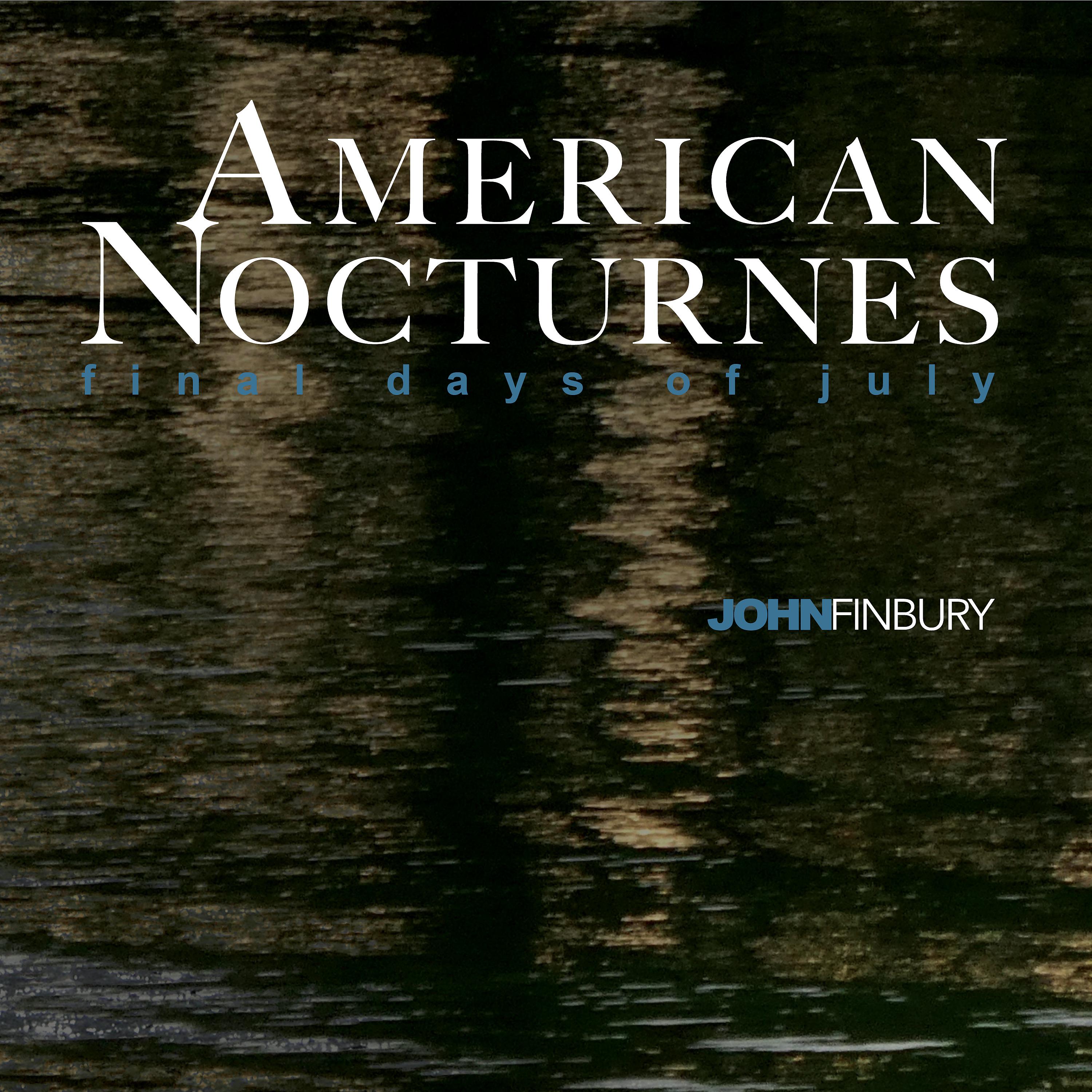 Постер альбома American Nocturnes: Final Days of July