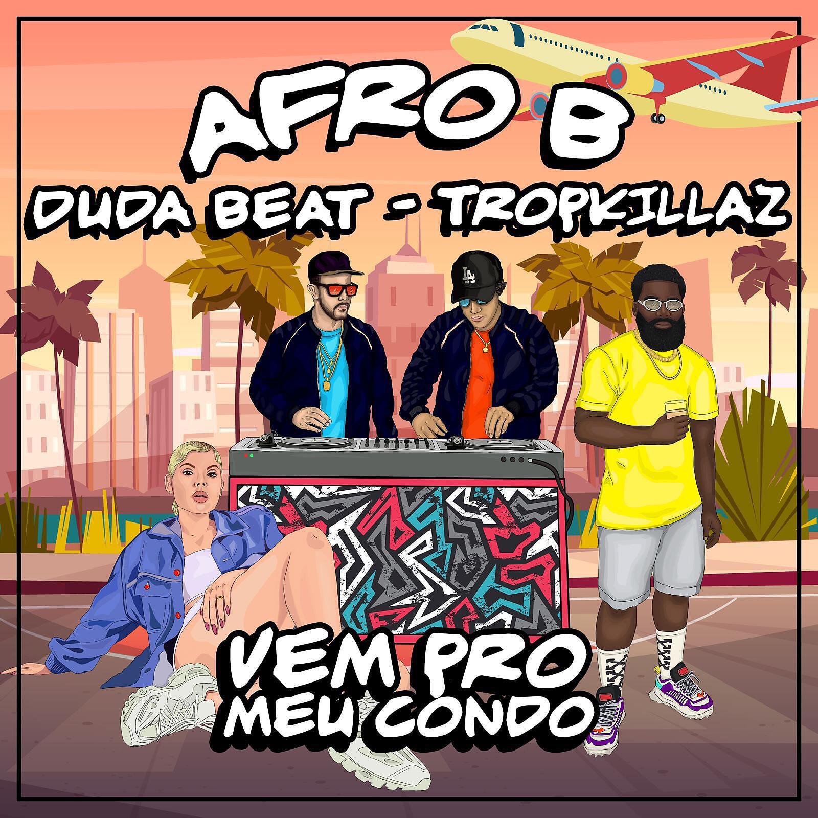 Afro B - Vem Pro Meu Condo (feat. DUDA BEAT)