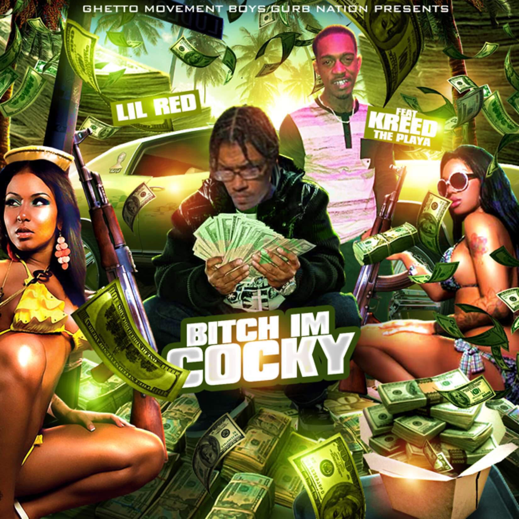 Lil Red - Bitch Im Cocky (feat. Kreed The Playa)