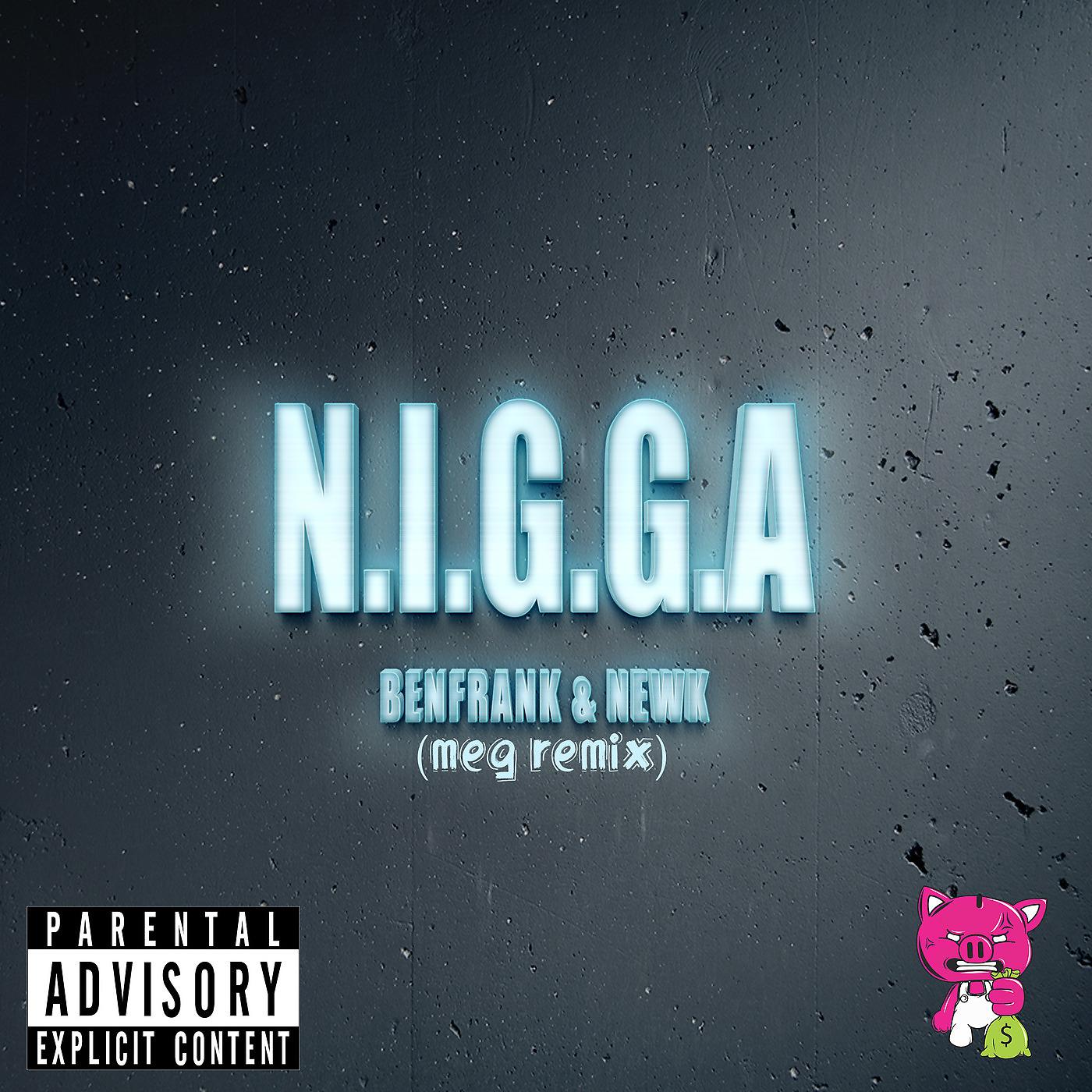 Постер альбома N.I.G.G.A (Meg Remix)